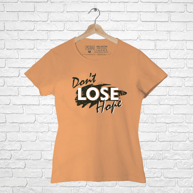 "DON'T LOSE HOPE", Women Half Sleeve T-shirt - FHMax.com