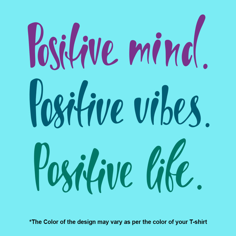 "POSITIVE MIND, VIBES, LIFE", Women Half Sleeve T-shirt - FHMax.com