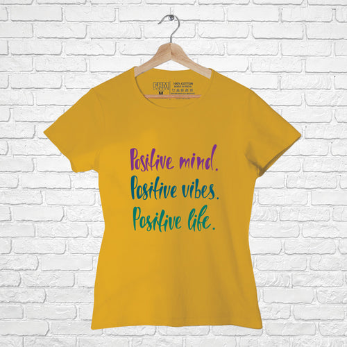 "POSITIVE MIND, VIBES, LIFE", Women Half Sleeve T-shirt - FHMax.com