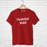 "PAIDAISHI ZIDDI", Men's Half Sleeve T-shirt - FHMax.com