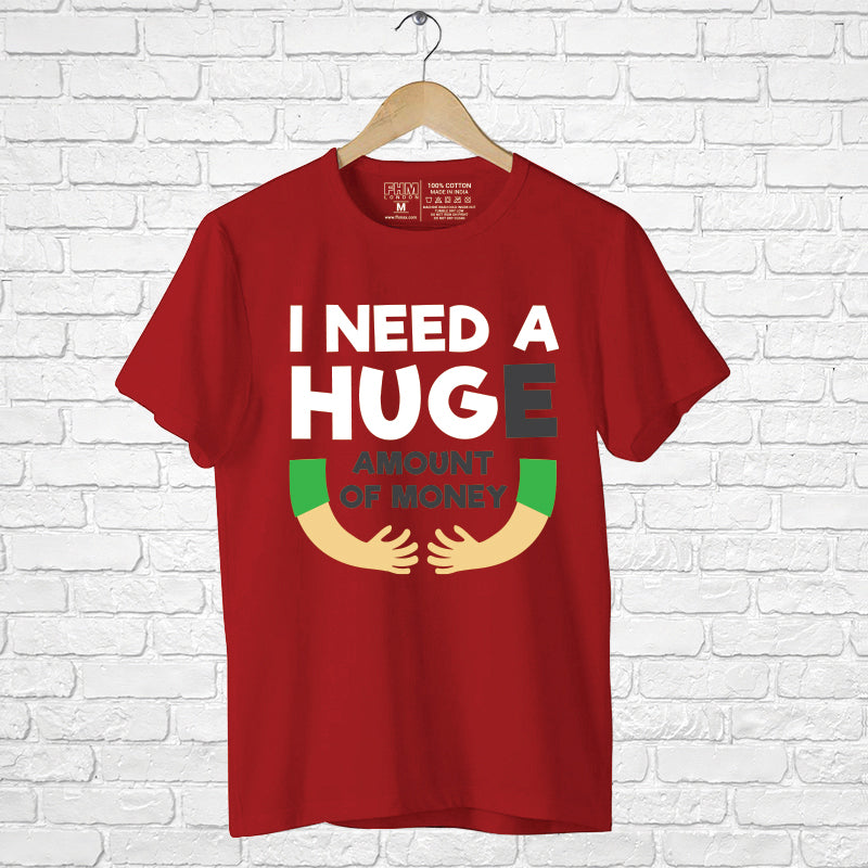 I Need A Huge Amount Of Money, Boyfriend Women T-shirt - FHMax.com