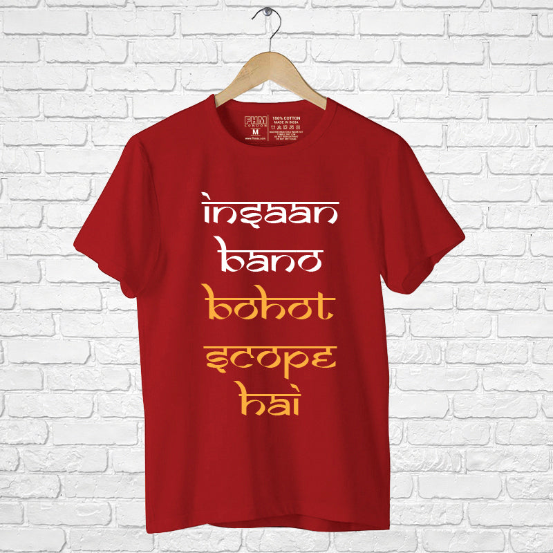 "INSAAN BANO BOHOT SCOPE HAI", Men's Half Sleeve T-shirt - FHMax.com