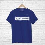 Young and Free, Boyfriend Women T-shirt - FHMax.com