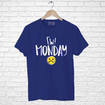 "EW! MONDAY", Boyfriend Women T-shirt - FHMax.com