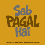 "SAB PAGAL HAI", Women Half Sleeve T-shirt - FHMax.com