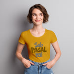 "SAB PAGAL HAI", Women Half Sleeve T-shirt - FHMax.com