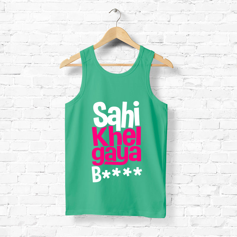 "SAHI KHEL GAYA B****", Men's vest - FHMax.com