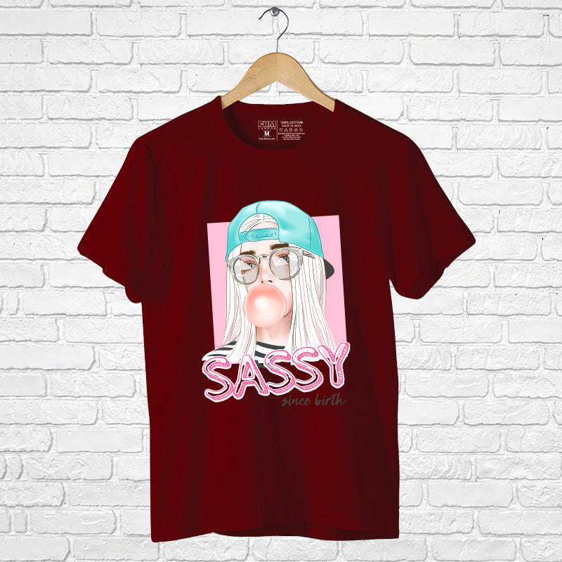 "SASSY SINCE BIRTH", Boyfriend Women T-shirt - FHMax.com