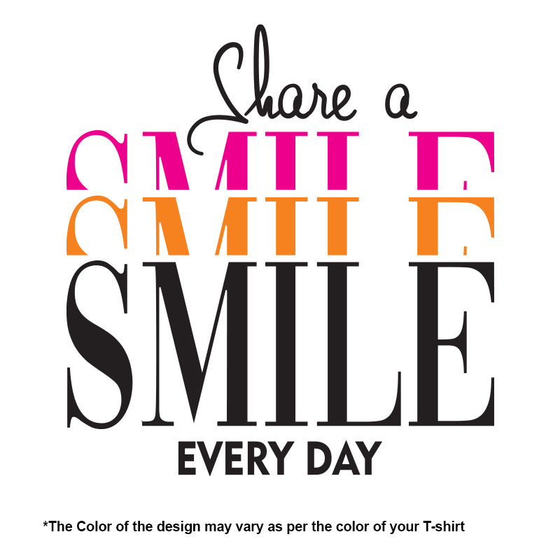 "SHARE A SMILE EVERY DAY", Women Half Sleeve T-shirt - FHMax.com