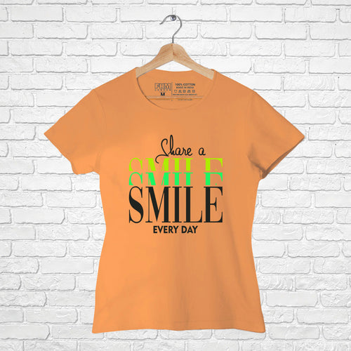 "SHARE A SMILE EVERY DAY", Women Half Sleeve T-shirt - FHMax.com