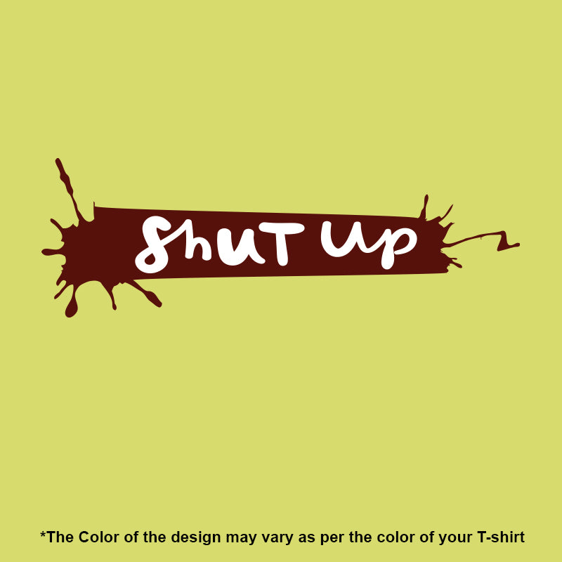 "SHUT UP", Men's Half Sleeve T-shirt - FHMax.com