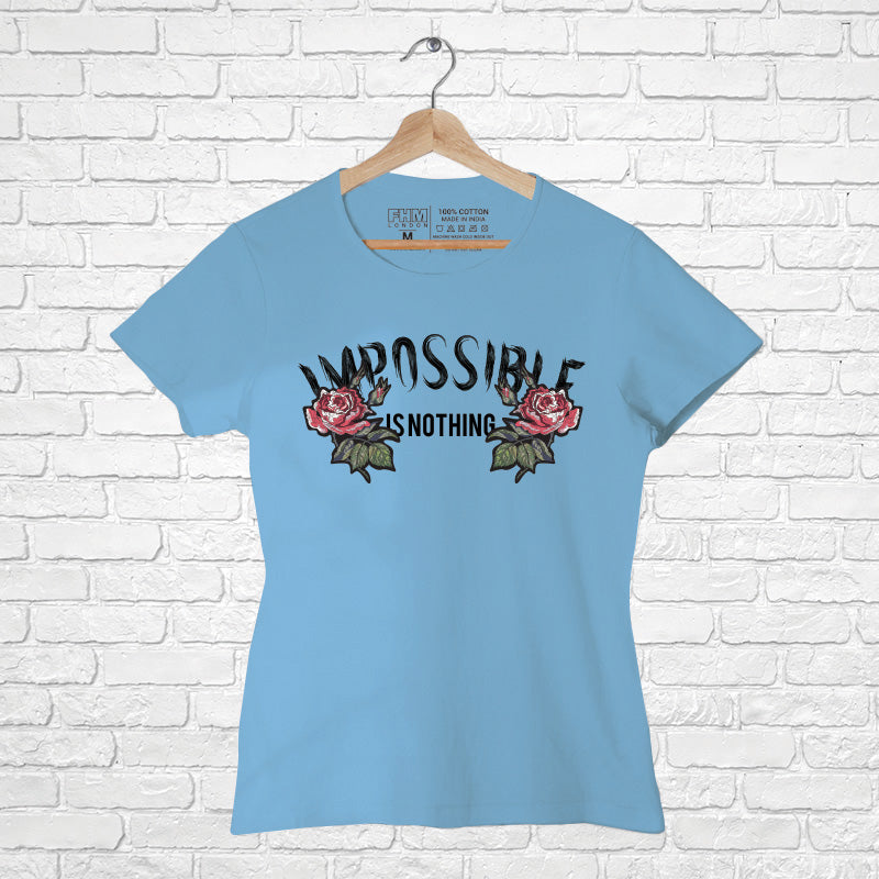 "IMPOSSIBLE IS NOTHING", Women Half Sleeve T-shirt - FHMax.com