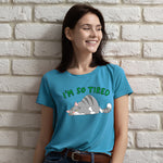 "I AM SO TIRED", Women Half Sleeve T-shirt - FHMax.com