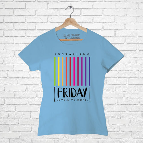 Friday, Women Half Sleeve T-shirt - FHMax.com