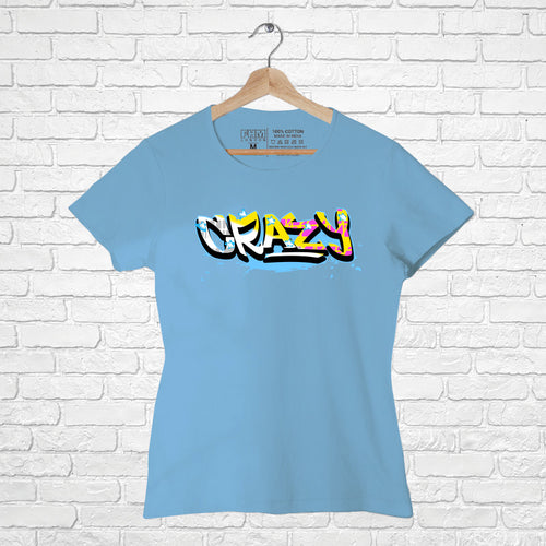 Crazy, Women Half Sleeve T-shirt - FHMax.com