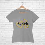 "SO CUTE", Women Half Sleeve T-shirt - FHMax.com