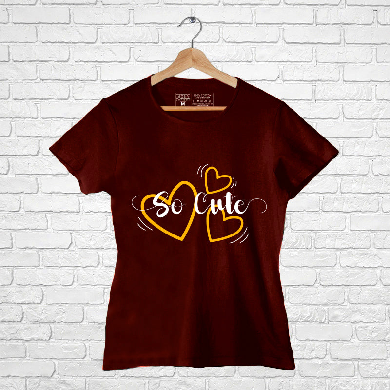 "SO CUTE", Women Half Sleeve T-shirt - FHMax.com