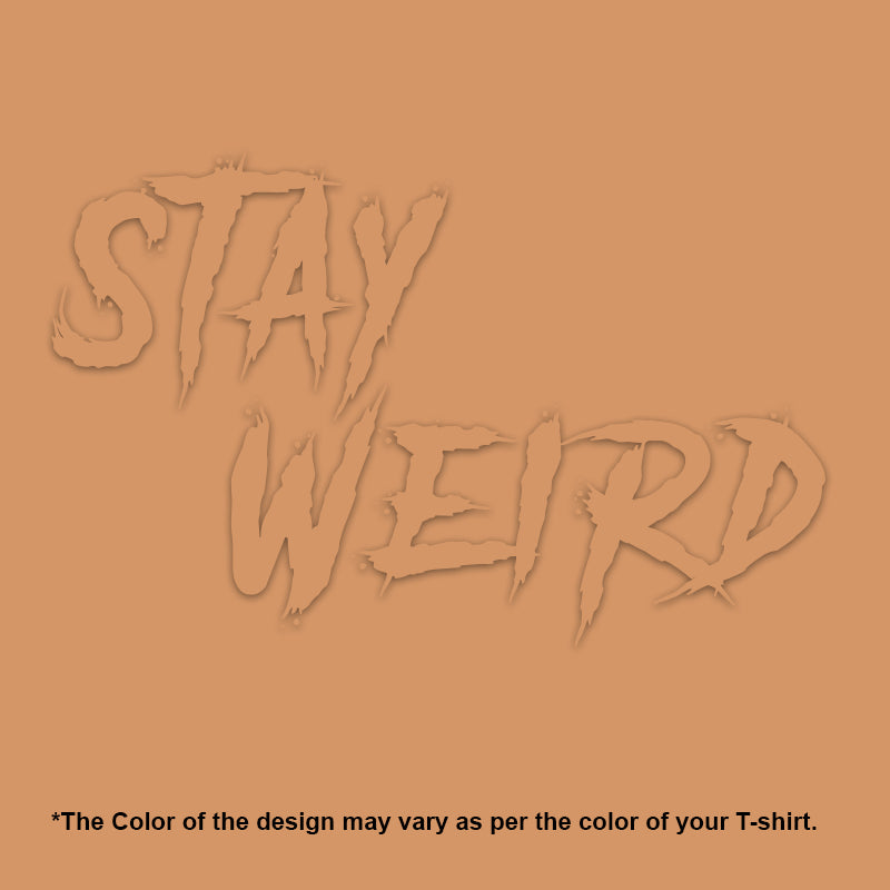 Stay Weird, Women Half Sleeve Tshirt - FHMax.com