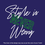 "STYLE IS NEVER WRONG", Boyfriend Women T-shirt - FHMax.com