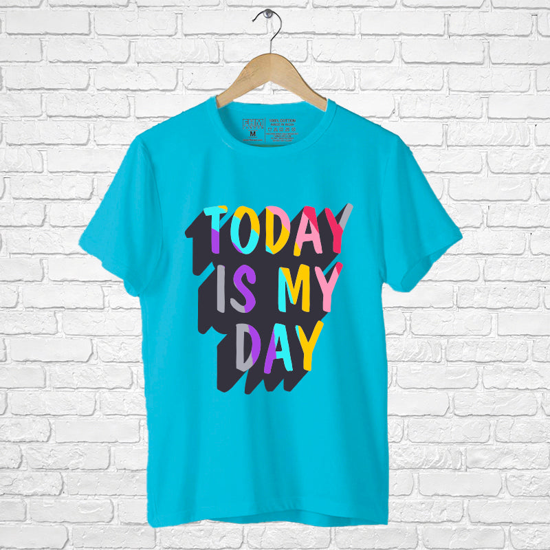 "TODAY IS MY DAY", Boyfriend Women T-shirt - FHMax.com