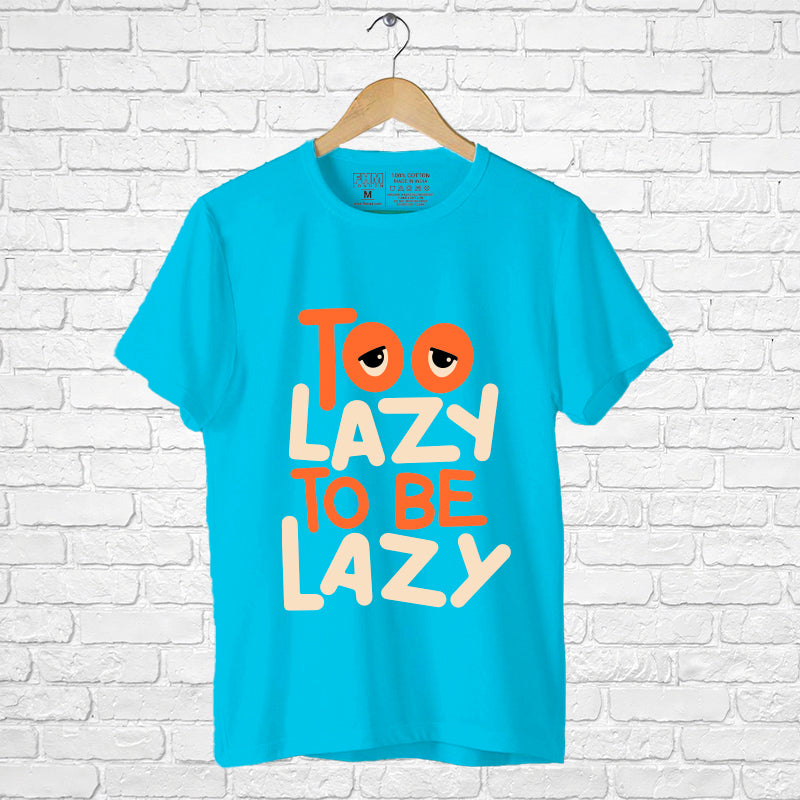 "TOO LAZY TO BE LAZY", Boyfriend Women T-shirt - FHMax.com