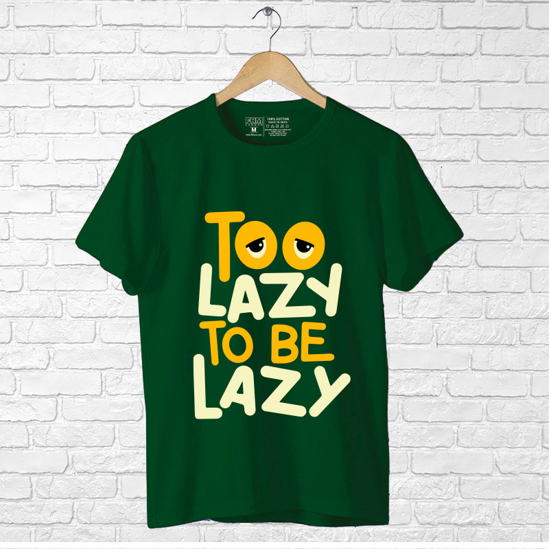 "TOO LAZY TO BE LAZY", Boyfriend Women T-shirt - FHMax.com