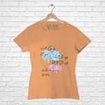 "What goes, let it goes. What stays, let it stays. Whatever comes, let it be", Women Half Sleeve T-shirt - FHMax.com