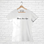 Never loose hope, Women Half Sleeve T-shirt - FHMax.com