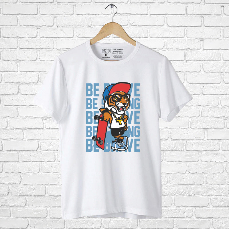 Be Brave, Men's Half Sleeve T-shirt - FHMax.com