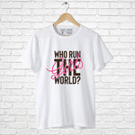 "WHO RUN THE GIRL'S WORLD?", Boyfriend Women T-shirt - FHMax.com