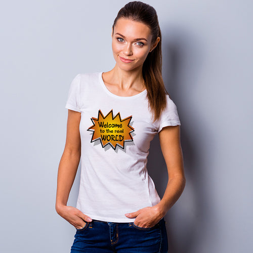 Welcome to the Real World, Women Half Sleeve T-shirt - FHMax.com