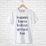 "INSAAN BANO BOHOT SCOPE HAI", Men's Half Sleeve T-shirt - FHMax.com