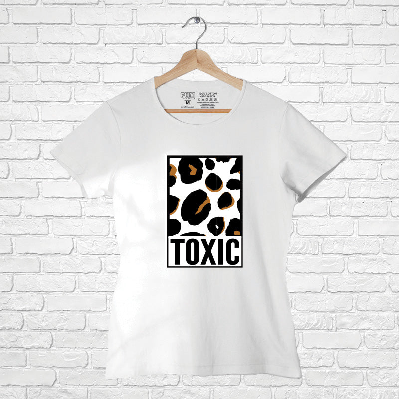 Toxic, Women Half Sleeve T-shirt - FHMax.com