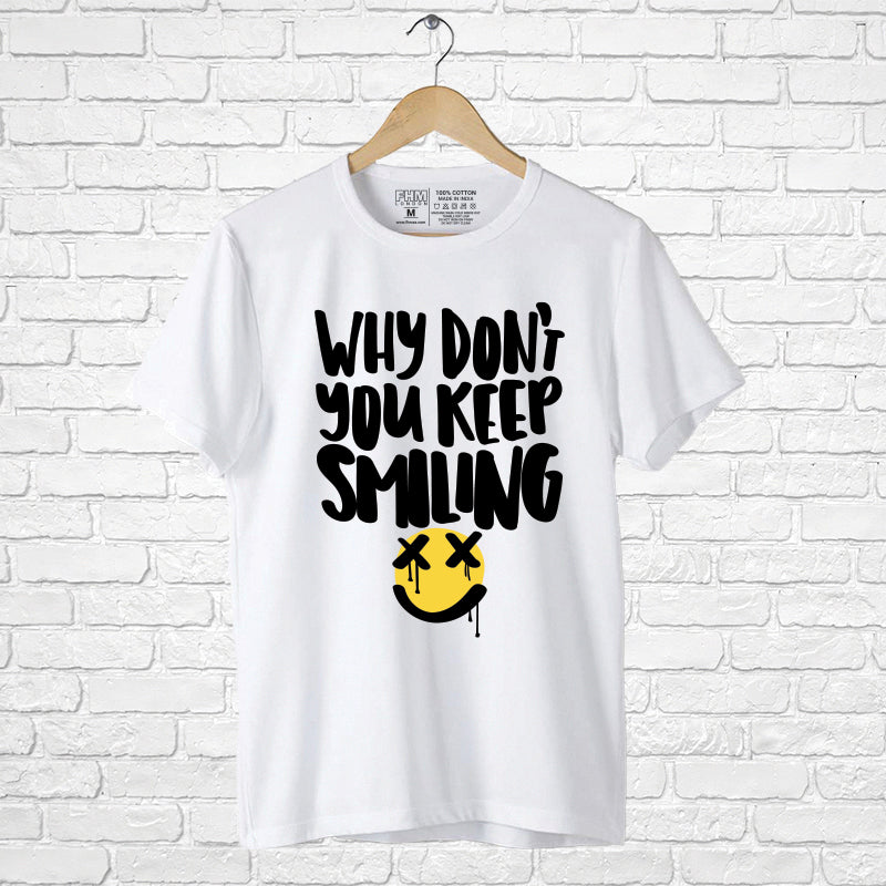 "WHY DON'T YOU KEEP SMILING", Boyfriend Women T-shirt - FHMax.com