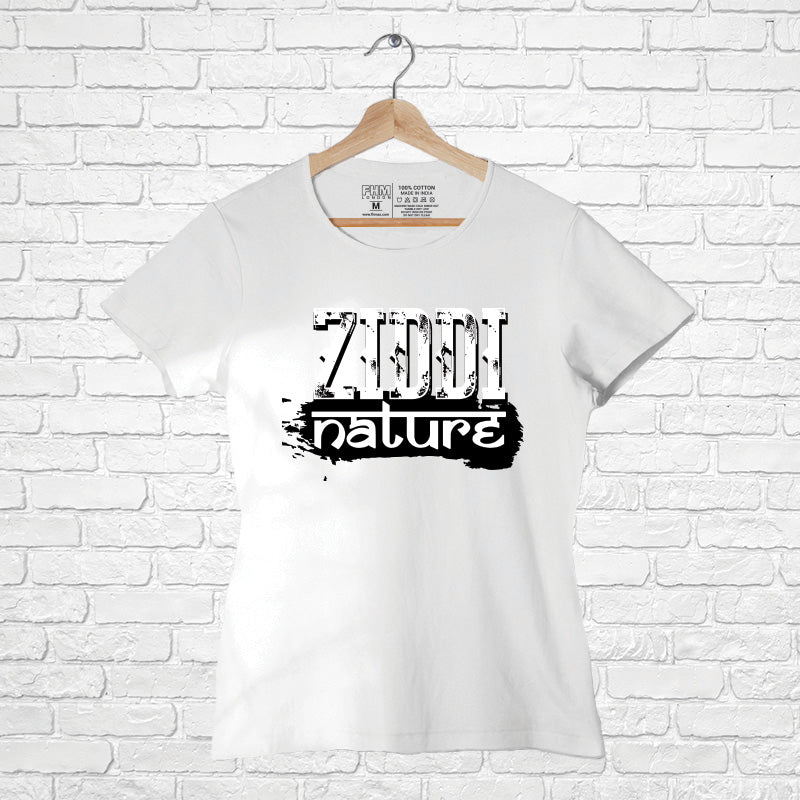 Ziddi Nature, Women Half Sleeve T-shirt - FHMax.com