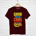 "GOOD THINGS COME TO....", Men's Half Sleeve T-shirt - FHMax.com