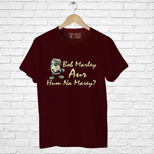 Bob Marley Aur Hum Na Marey?, Men's Half Sleeve Tshirt - FHMax.com