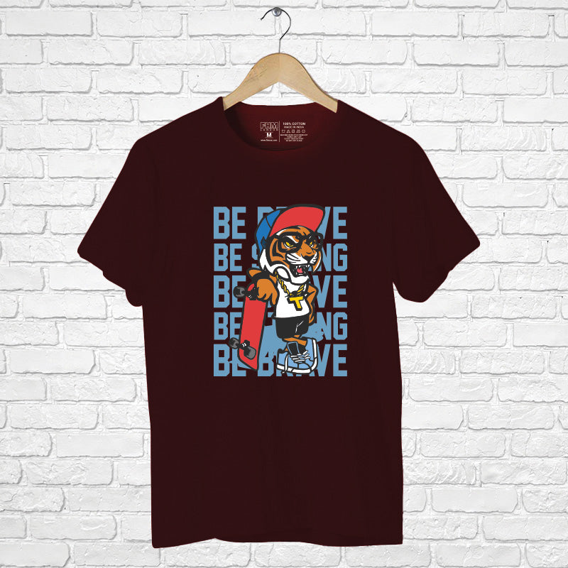 Be Brave, Men's Half Sleeve T-shirt - FHMax.com