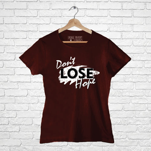 "DON'T LOSE HOPE", Women Half Sleeve T-shirt - FHMax.com