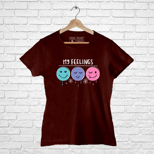 "My Feelings" , Women Half Sleeve Tshirt - FHMax.com