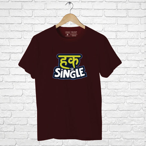 Haq se single, Men's Half Sleeve Tshirt - FHMax.com