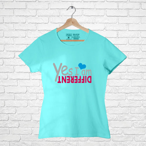 "YES I AM DIFFERENT", Women Half Sleeve T-shirt - FHMax.com