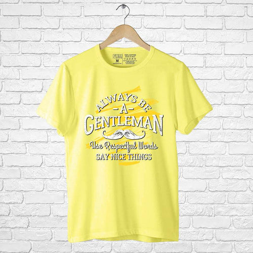 Always Be A Gentleman, Men's Half Sleeve Tshirt - FHMax.com