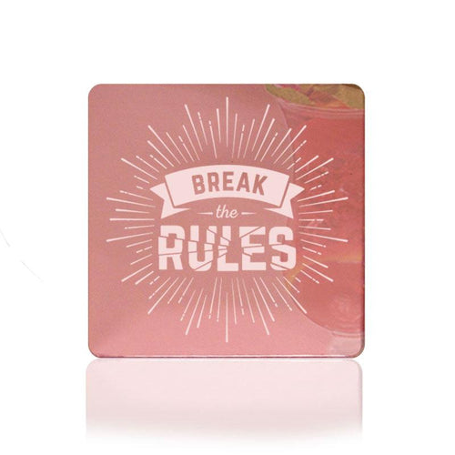 Break The Rule! Acrylic Mirror Coaster  (2+ MM) - FHMax.com