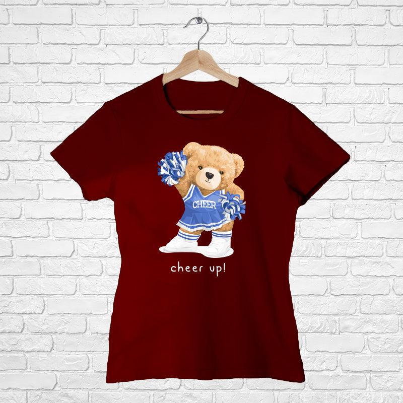 Cheer Up! Teddy, Women Half Sleeve Tshirt - FHMax.com