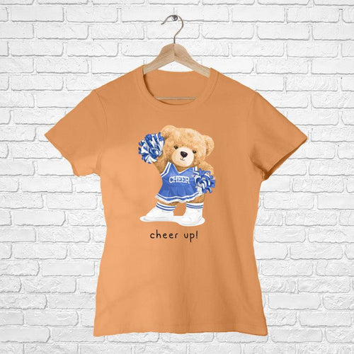 Cheer Up!  Teddy, Women Half Sleeve Tshirt - FHMax.com