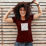 Chill!, Women Half Sleeve Tshirt - FHMax.com