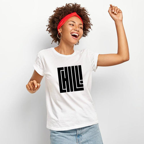 Chill! Women Half Sleeve Tshirt - FHMax.com