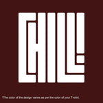 Chill!, Women Half Sleeve Tshirt - FHMax.com