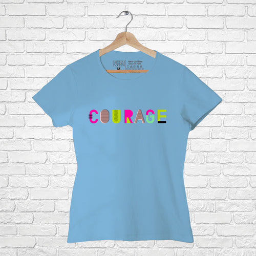 Courage, Women Half Sleeve T-shirt - FHMax.com